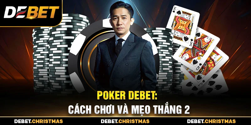Poker Debet - Kỹ năng Bluff giúp bạn thắng lớn Poker Debet - Kỹ năng Bluff giúp bạn thắng lớn