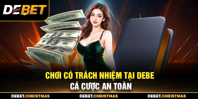 Chơi có trách nhiệm Debet - Kiểm soát ngân sách hiệu quả Chơi có trách nhiệm Debet - Kiểm soát ngân sách hiệu quả